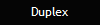 Duplex