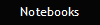 Notebooks