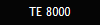 TE 8000