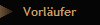 Vorlufer